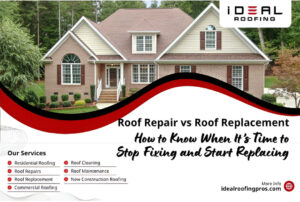 A suburban home with a gabled roof flanked by trees, with text overlay discussing roof repair vs roof replacement and listing iDeal Roofing services and contact information.